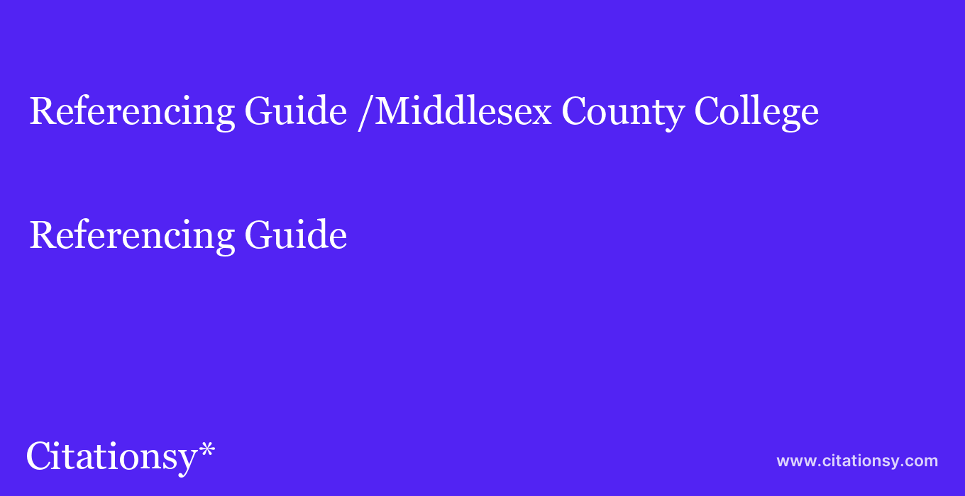 Referencing Guide: /Middlesex County College